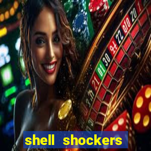 shell shockers unblocked links